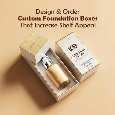 Design & Order Custom Foundation Boxes That Increase Shelf Appeal