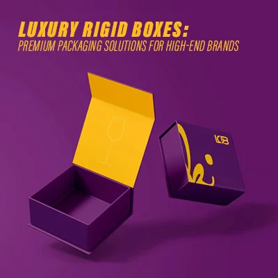Luxury Rigid Boxes: Premium Packaging Solutions for High-End Brands