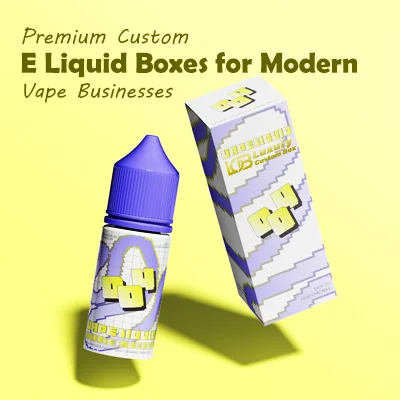 Premium Custom E Liquid Boxes for Modern Vape Businesses
