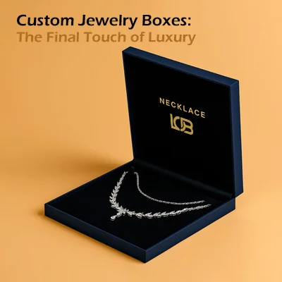 Custom Jewelry Boxes: The Final Touch of Luxury
