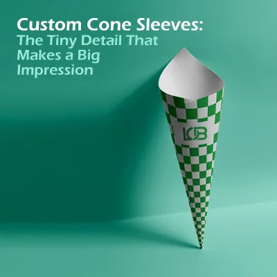 Custom Cone Sleeves: The Tiny Detail That Makes a Big Impression